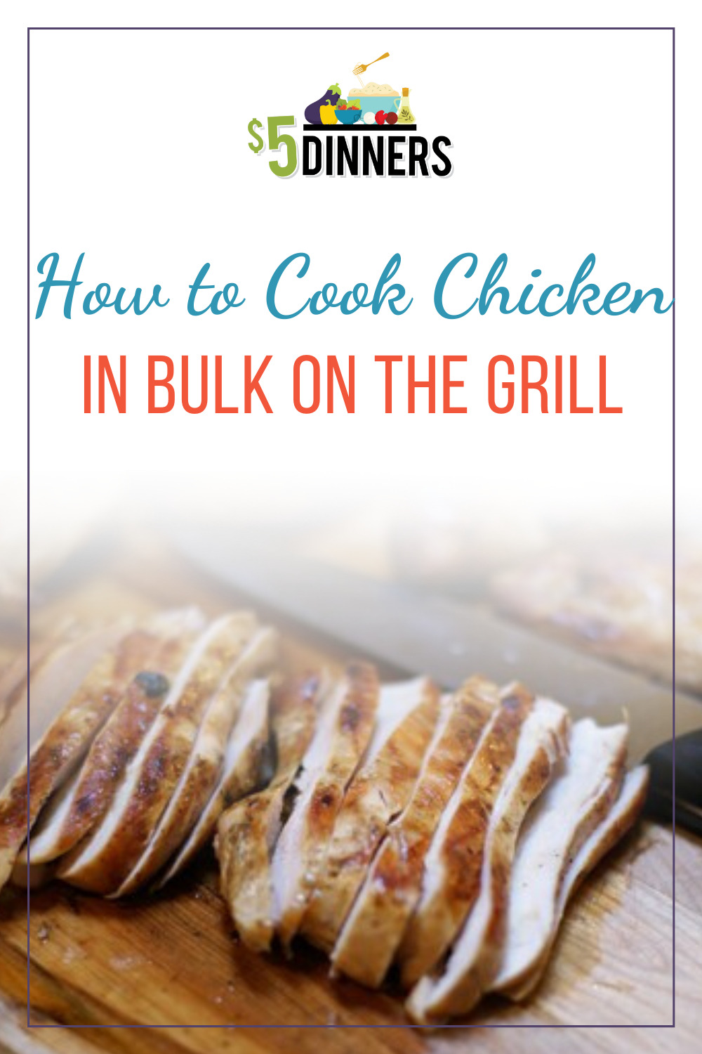 How To Cook Chicken Breasts In Bulk On Grill 5 Dinners