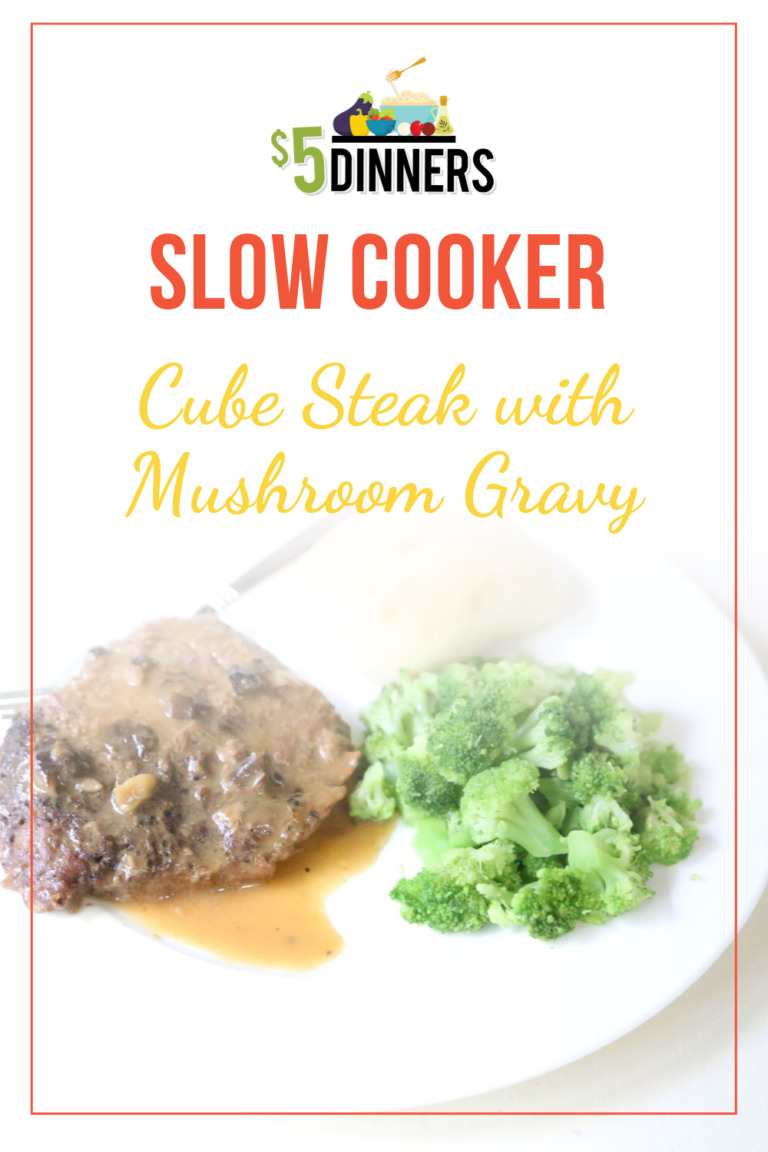 Slow Cooker Cube Steak with Mushroom Gravy Recipe - $5 Dinners