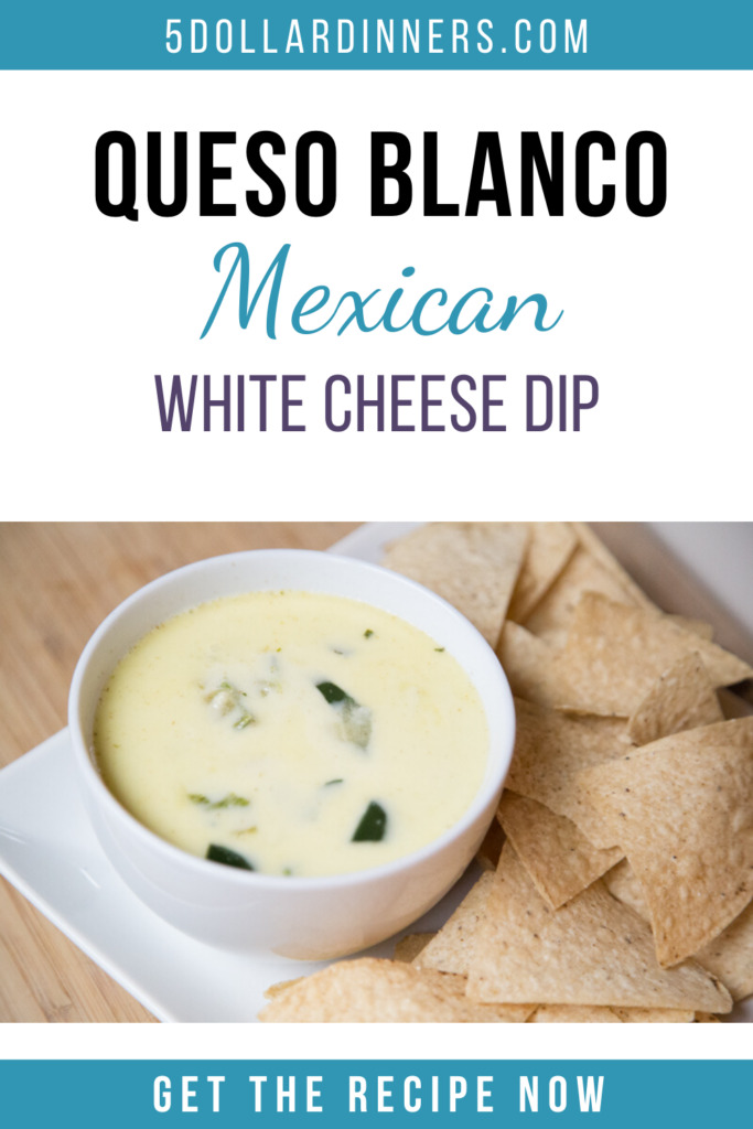 Best Queso Blanco Dip - $5 Dinners | Recipes, Meal Plans And Savings