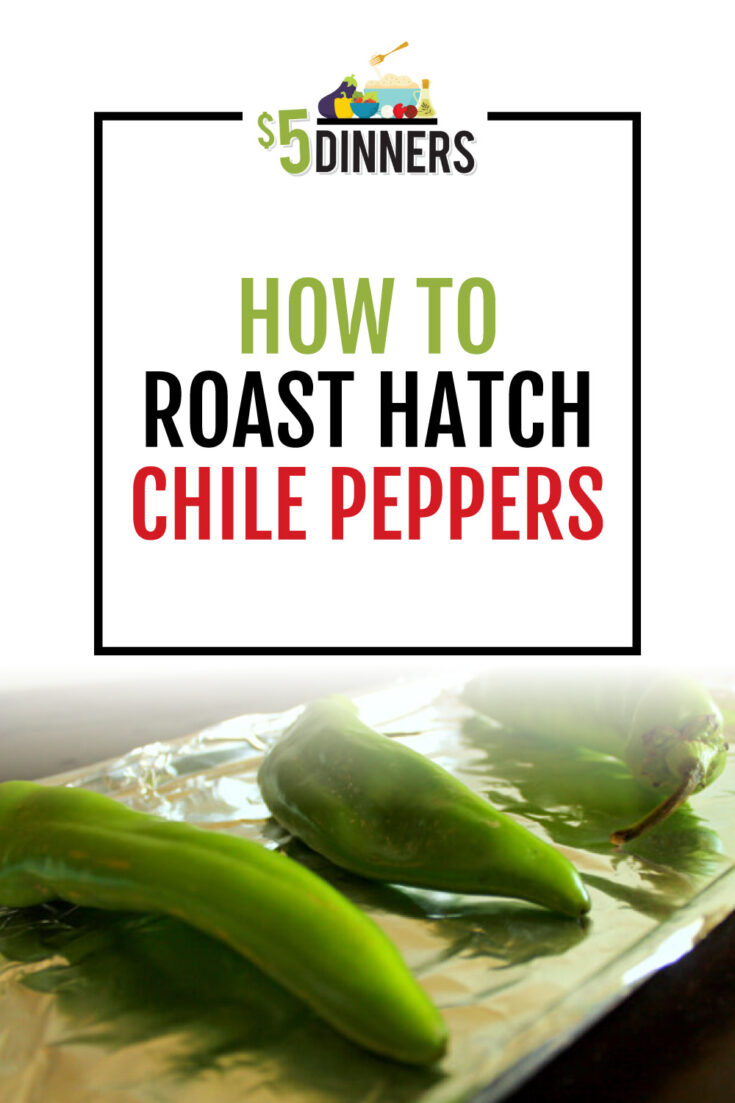 How to Roast Hatch Chiles on $5 Dinners